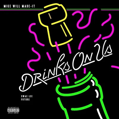 Mike WiLL Made-It Drinks On Us