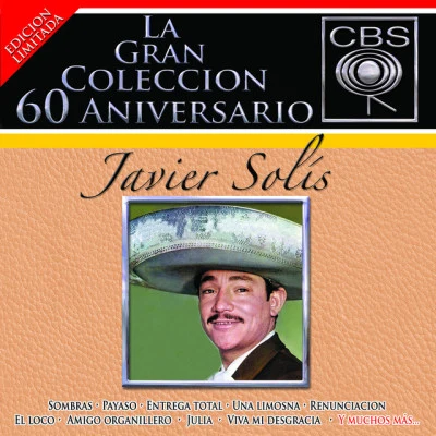 Javier Solís La Gran Coleccion Del 60 Aniversario CBS - Javier Solis