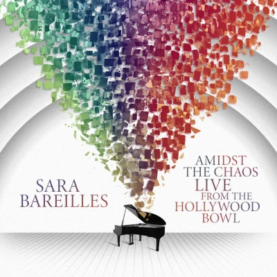 Sara Bareilles Amidst the Chaos: Live from the Hollywood Bowl