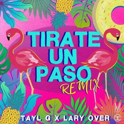 Tayl G Tirate Un Paso (feat. Lary Over)