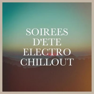 Ibiza Lounge/Chillout Music Masters/Electro Lounge All Stars Soirées dété Electro Chillout