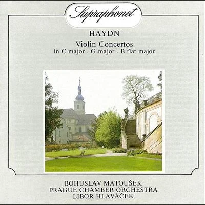 Libor Hlavácek/Prague Chamber Orchestra/Bohuslav Matoušek Haydn: Violin Concertos