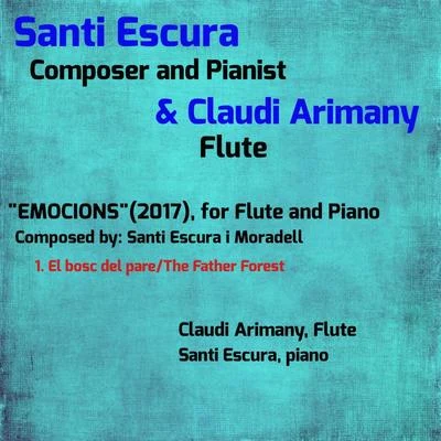 Santi Escura/Claudi Arimany EMOCIONS for Flute and Piano, Pt. 1 The Father forest