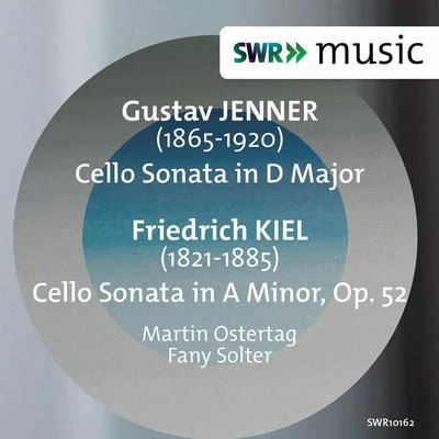 Martin Ostertag JENNER, G.U.: Cello Sonata in D MajorKIEL, F.: Cello Sonata in A Minor (M. Ostertag, Solter)