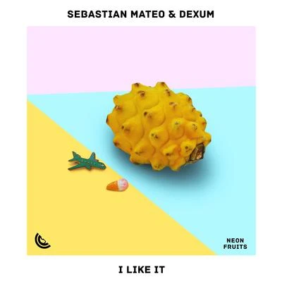 Dexum/Sebastian Mateo I Like It