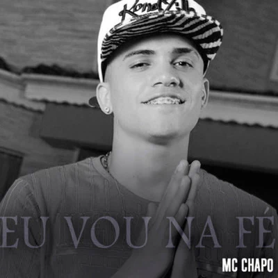 MC Chapo Eu Vou na Fé