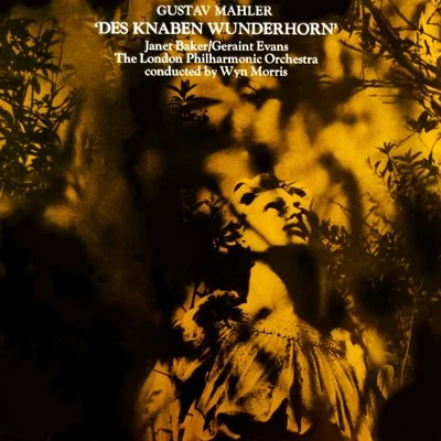 Wyn Morris/THE LONDON PHILHARMONIC ORCHESTRA/Geraint Evans/Janet Baker Des Knaben Wunderhorn