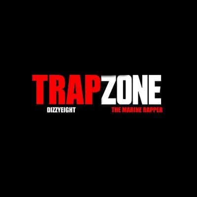 Dizzyeight TrapZone (feat. The Marine Rapper)