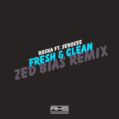 Roska/Zed Bias Fresh & Clean Zed Bias Remix