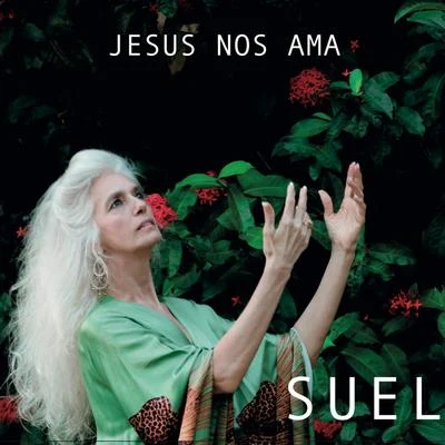 Suel Jesus Nos Ama