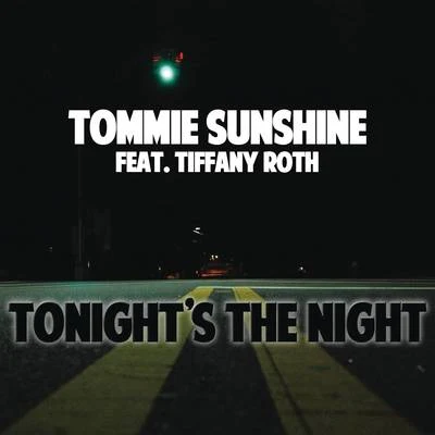 Tommie Sunshine Tonight's the Night