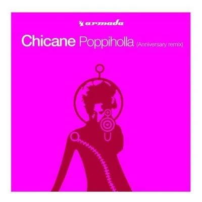 Chicane Poppiholla (Anniversary Remixes)