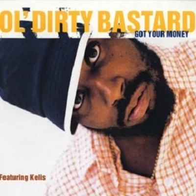 Ol&#x27; Dirty Bastard Got Your Money