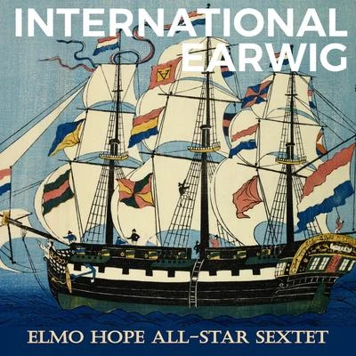 Tadd Dameron/Elmo Hope All-Star Sextet International Earwig