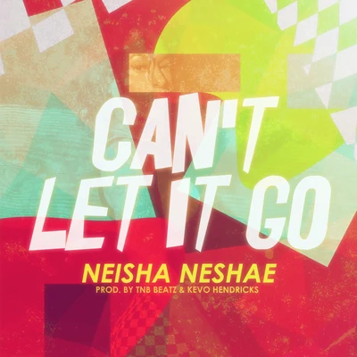 Neisha Neshae Cant Let It Go