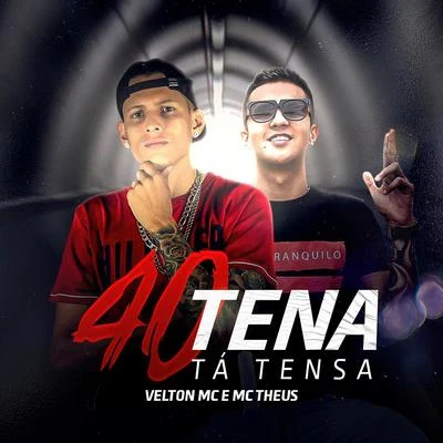 Mc Theus/Velton Mc 40tena Tá Tensa