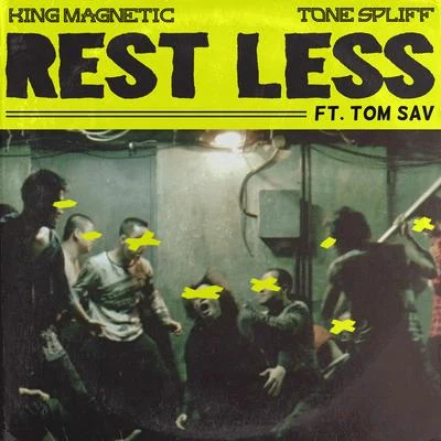 Tone Spliff/King Magnetic Rest Less (feat. Tom Sav)