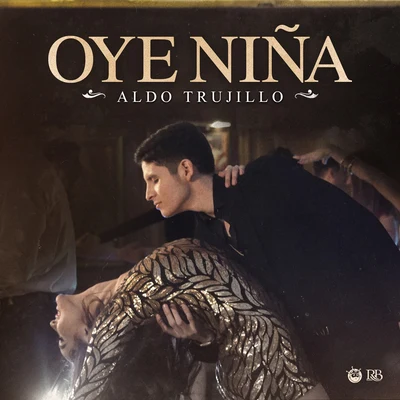 Aldo Trujillo Oye Niña