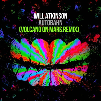 Will Atkinson/Volcano On Mars Autobahn (Volcano On Mars Remix)