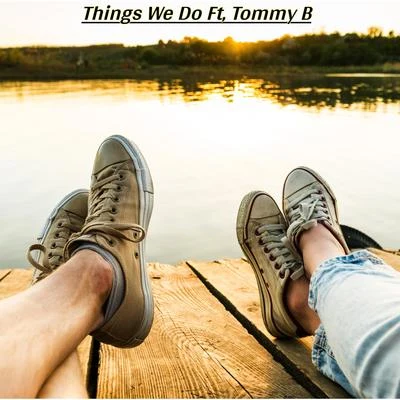 OneSixTwo Things We Do (feat. Tommy B)