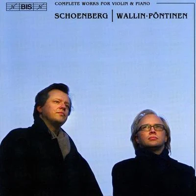 Ulf Wallin SCHOENBERG: Complete Works for Violin and Piano