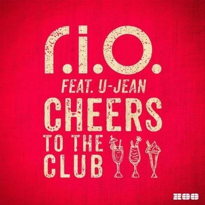 U-Jean/R.I.O. Cheers to the Club