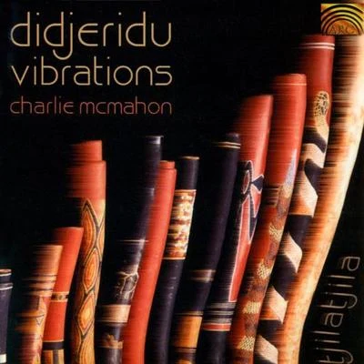 Charlie McMahon AUSTRALIA Charlie McMahon: Didjeridu Vibrations - Tjilatjila