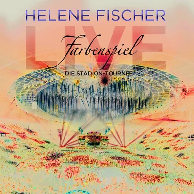 Helene Fischer Farbenspiel Live - Die Stadion-Tournee