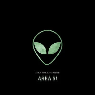 B3nte/Mike Emilio AREA 51