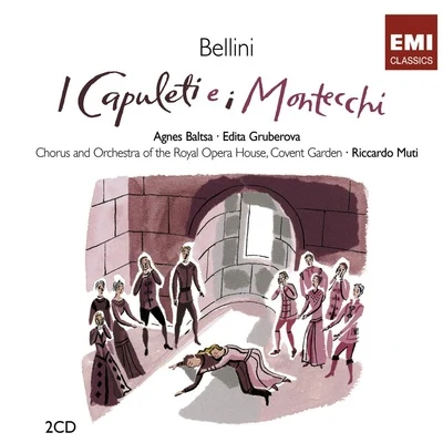 Chorus of the Royal Opera House, Covent Garden/Dano Raffanti/Gwynne Howell/Orchestra of the Royal Opera House, Covent Garden/Agnes Baltsa/Edita Gruberová Bellini: Capulets et Montaigus