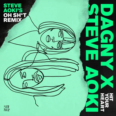 Dagny/Steve Aoki Hit Your Heart