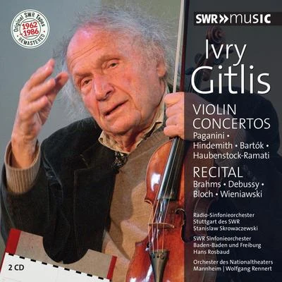 Ivry Gitlis Violin Recital: Gitlis, Ivry - PAGANINI, N.HINDEMITH, P.BARTÓK, B.BRAHMS, J.DEBUSSY, C. (Original SWR Tapes 1962-1986 Remastered)