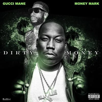 Money Mark/Gucci Mane Dirty Money