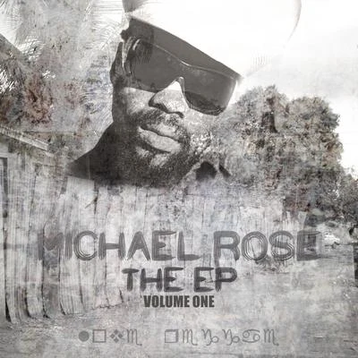 Michael Rose THE EP Vol 1