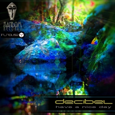 Decibel Have A Nice Day