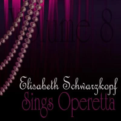 Elisabeth Schwarzkopf Sings Operetta Vol 8