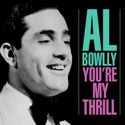 Al Bowlly Youre My Thrill