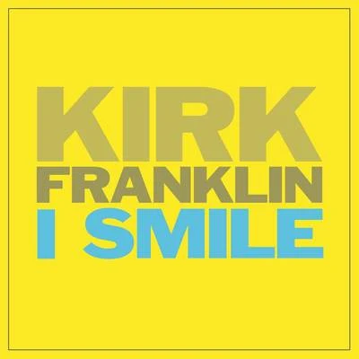 Kirk Franklin I Smile