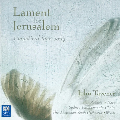 Australian Youth Orchestra/Sydney Philharmonia Choirs/Patricia Rozario/Thomas Wood/Christopher Josey John Tavener: Lament for Jerusalem