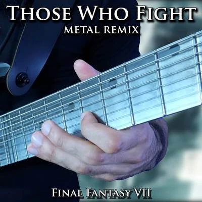 Vincent Moretto Those Who Fight (From Final Fantasy VII) [Metal Remix]