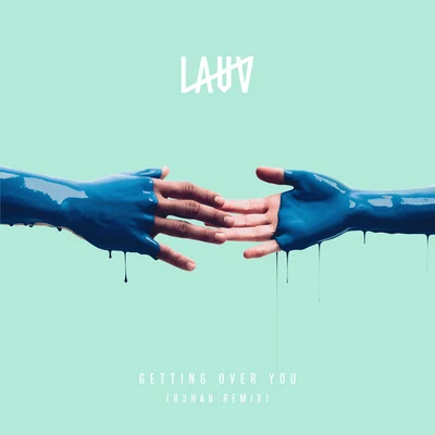 R3hab/Lauv Getting Over You (R3HAB Remix)