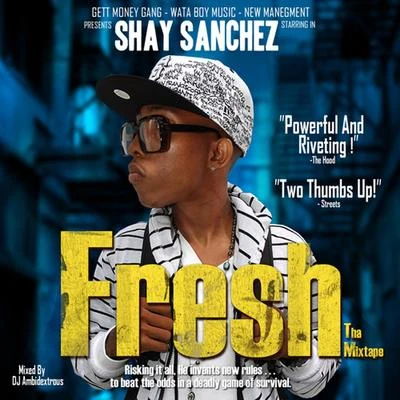 Shay Sanchez Fresh