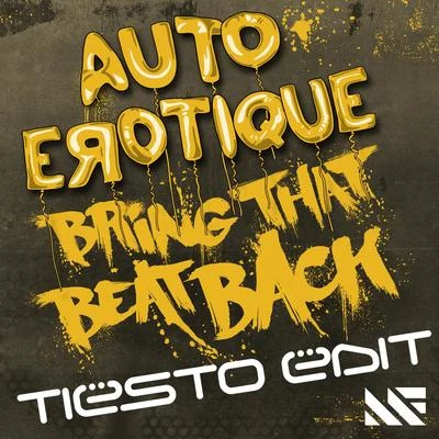 Autoerotique Bring That Beat Back (Tiësto Edit)