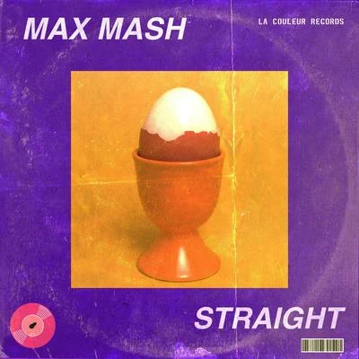 Max Mash Straight