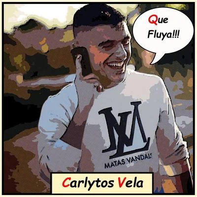 Matasvandals/Carlytos Vela Que Fluya!!!