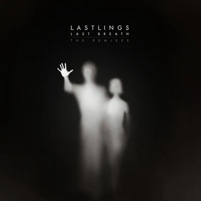 Lastlings Last Breath (The Remixes)