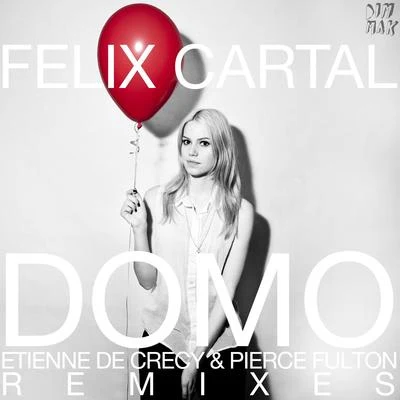 Felix Cartal Domo (Étienne de Crécy & Pierce Fulton Remixes)