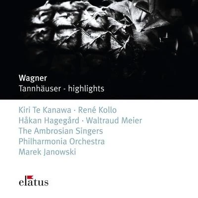 Dame Kiri Te Kanawa/PHILHARMONIA ORCHESTRA/Marek Janowski Wagner : Tannhäuser [Highlights]