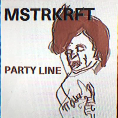 MSTRKRFT Party Line