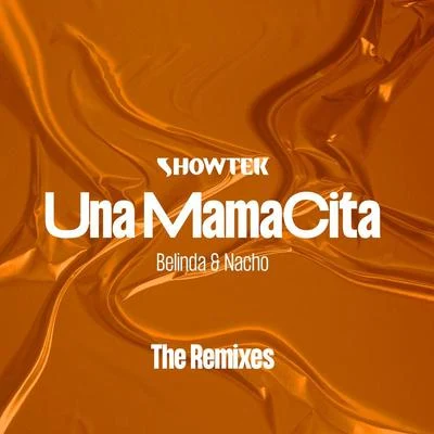 NaCho/Belinda/Showtek Una Mamacita (The Remixes)